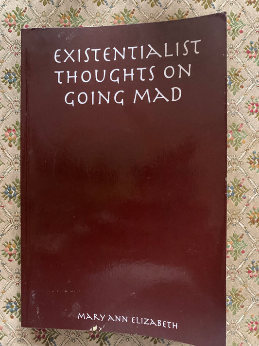 Existentialist Thoughts On Going Mad